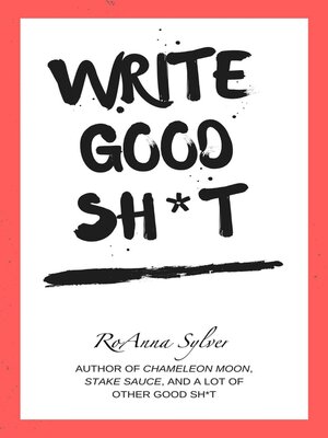 cover image of Write Good Sh*t